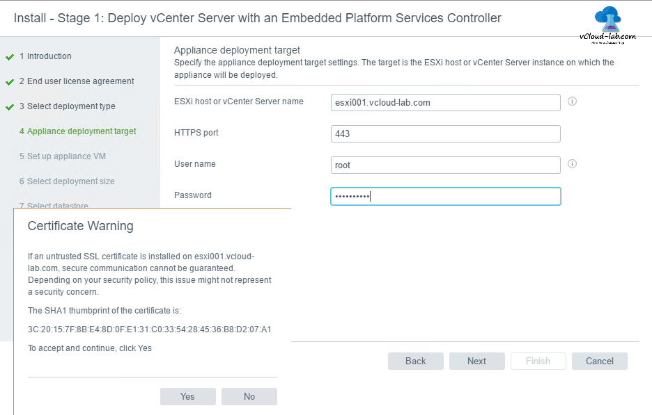 State 1 Deploy vCenter Servier with an Embedded platform services controller deployment target esxi or vcenter https username password, certificate warning