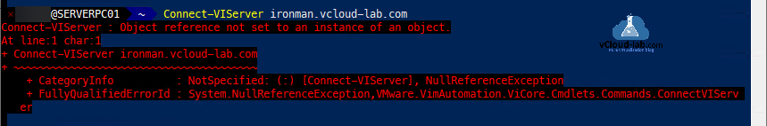 Microsoft PowerShell vmware vsphere vcenter esxi PowerCLI vcsa vcenter server appliance connect-viserver virtualization automation protocol object reference not set.png