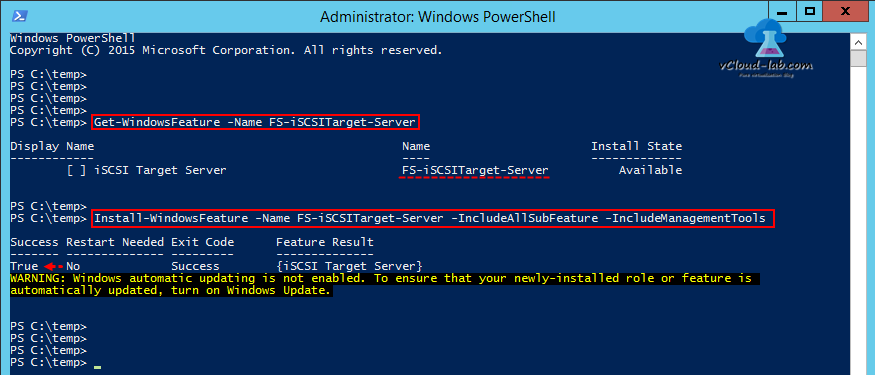 1 Powershell microsoft windows server 2012 R2, iSCSI target server installation, get-WindowsFeature, FS-iSCSITarget-Server, Install-WindowsFeature, include all sub features and management tools success failed, and true, restart no exit code success