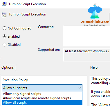 group policy turn on script execution allow all scripts, only signed scripts, local scripts and remote signed scripts powershell, object